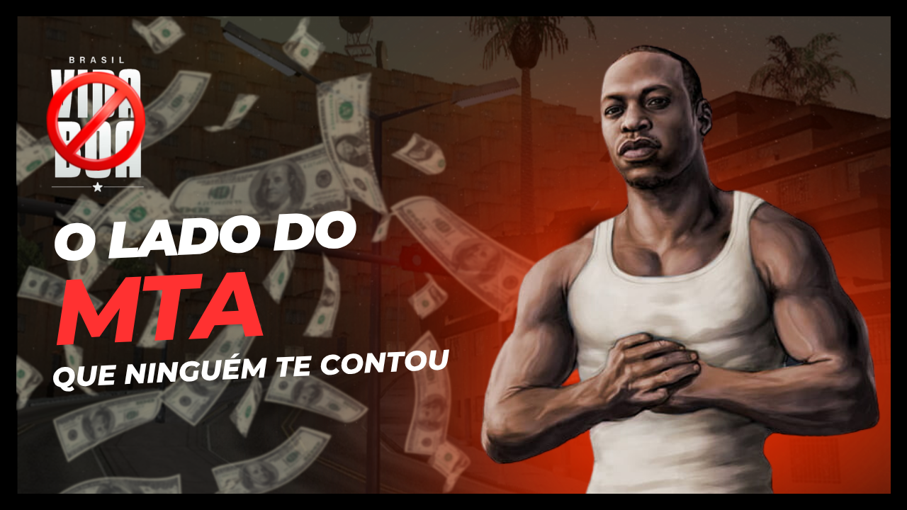 Capa 'O lado do MTA que ninguém te contou' com personagem do GTA San Andreas, dinheiro voando e logo Brasil Vida Boa