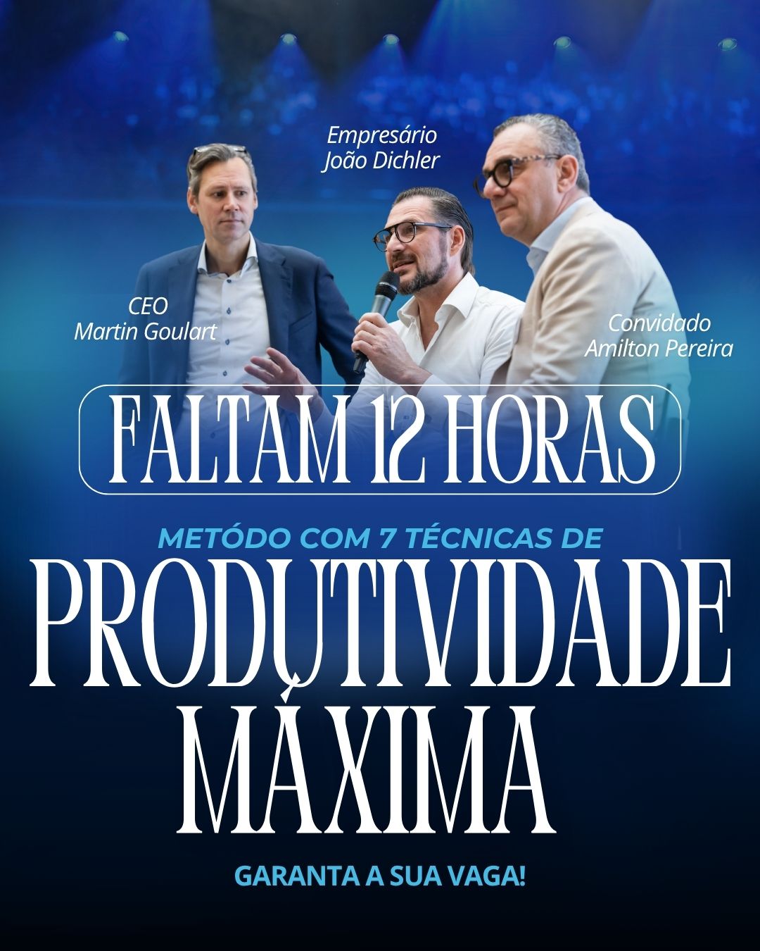 Card de evento 'Faltam 12 horas — Método com 7 técnicas de Produtividade Máxima' com Martin Goulart, João Dichler e Amilton Pereira em palco azul
